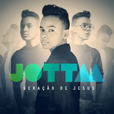 Geração de Jesus - Jotta A