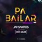 Pa Bailar (feat. Erick Galan) [Radio Edit] - Jay Santos lyrics