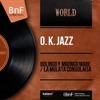 O. K. Jazz - Bolingo y Mbongo Mabe