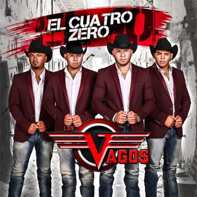 El Cuatro Zero - Los Vagos El Cuatro Zero - Los Vagos