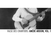 Valse des chantiers: Amédé Ardoin, Vol. 1 artwork