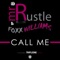 Call Me (Tripleone Remix) - Mr. Rustle & Foxx Williams lyrics