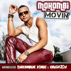 Movin' (feat. Birdman, K.M.C. & Caskey) - Single - Mohombi Movin' (feat. Birdman, K.M.C. & Caskey) - Single - Mohombi
