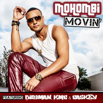 Movin' (feat. Birdman, K.M.C. & Caskey) - Single - Mohombi