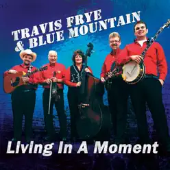 Living in a Moment - Blue Mountain Living in a Moment - Blue Mountain