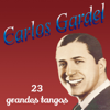 23 Grandes Tangos de Carlos Gardel - Carlos Gardel