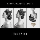 Kitty, Daisy & Lewis - It Ain’t Your Business