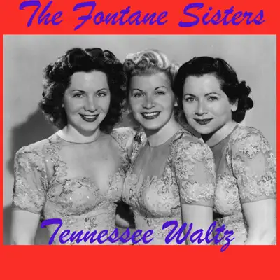Tennessee Waltz - The Fontane Sisters Tennessee Waltz - The Fontane Sisters