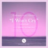 I Won't Cry (Remixes) [feat. Charlie] - EP