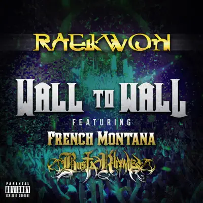 Wall To Wall feat. French Montana & Busta Rhymes - Single - Raekwon