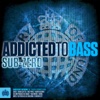 Addicted to Bass Sub-Zero - Ministry of Sound