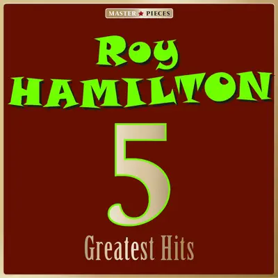 Masterpieces Presents Roy Hamilton: 5 Greatest Hits - EP - Roy Hamilton