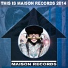 This Is Maison Records 2014