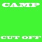 Cut Off - Camp lyrics