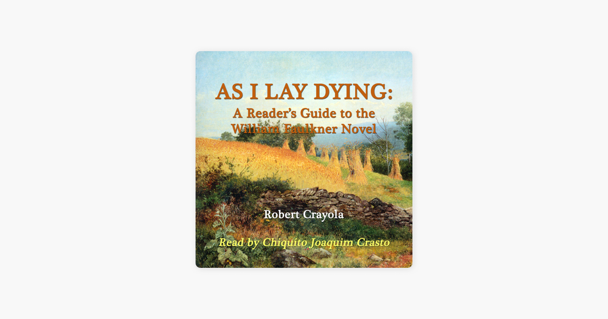 As I Lay Dying A Reader S Guide To The William Faulkner Novel Unabridged On Apple Books