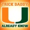 U Already Know - Trick Daddy lyrics