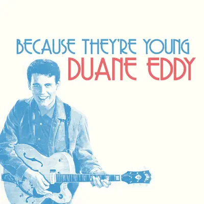 Because They're Young - Single - Duane Eddy