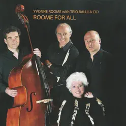 Roome for All (feat. Trio Balula Cid) - Yvonne Roome Roome for All (feat. Trio Balula Cid) - Yvonne Roome