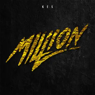 Million - Single by Kes album reviews, ratings, credits