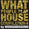 What People Play House Compilation 4 by Wordandsound