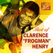 Clarence "Frogman" Henry - Ain't Got No Home