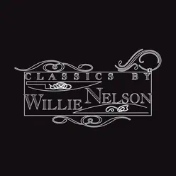 Classics By Willie Nelson - Willie Nelson
