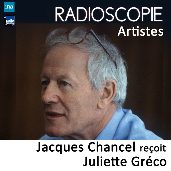 Radioscopie (Artistes) : Jacques Chancel reçoit Juliette Gréco - Jacques Chancel & Juliette Gréco