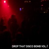 Drop That Disco Bomb, Vol. 1 - EP