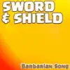 "Sword and Shield" Barbarian Song - Single album lyrics, reviews, download