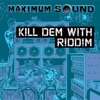 Kill Dem With Riddim, 1993