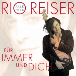 Für immer und dich (Alle Hits) - Rio Reiser