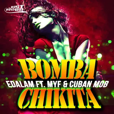 Bomba Chikita (feat. Myf & Cuban MOB) - Single - Edalam