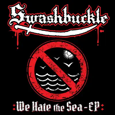 We Hate the Sea - EP - Swashbuckle
