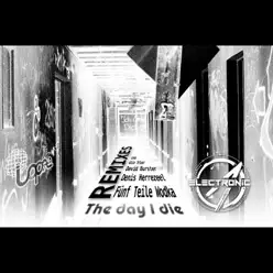 The Day I Die Remixes - Lopez The Day I Die Remixes - Lopez