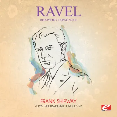Ravel: Rhapsody espagnole (Excerpt) [Remastered] - Single - Royal Philharmonic Orchestra