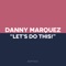 Let's Do This! - Danny Marquez lyrics