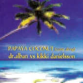 Papaya Coconut (Come Along) [Dr. Alban vs. Kikki Danielsson] - EP artwork
