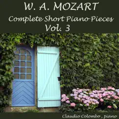 Mozart: Complete Short Piano Pieces, Vol. 3 by Claudio Colombo album reviews, ratings, credits