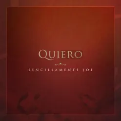 Quiero - Single - Sencillamente Joe Quiero - Single - Sencillamente Joe