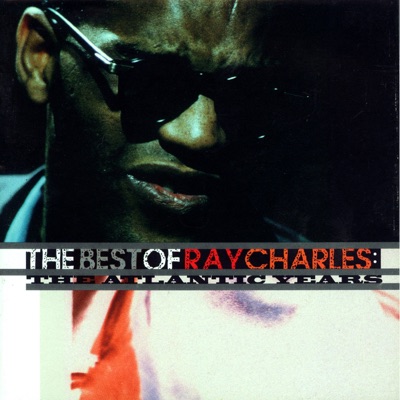 The Best of Ray Charles: The Atlantic Years - Ray Charles