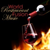 World Restaurant Fusion Music – Lounge & Chill Out Global Music, Guitar, Oriental & Asian Songs artwork