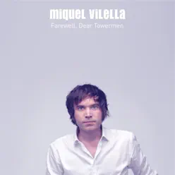 Farewell, Dear Towermen - Miquel Vilella Farewell, Dear Towermen - Miquel Vilella