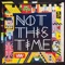 Not This Time (Krystal Klear Remix) - The 2 Bears lyrics