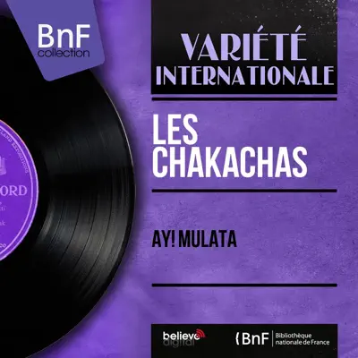 Ay! Mulata (Mono Version) - EP - Les Chakachas Ay! Mulata (Mono Version) - EP - Les Chakachas