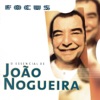 Focus: O Essencial de João Nogueira
