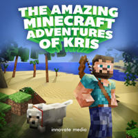 Innovate Media - The AMAZING Minecraft Adventures of Kris (Unabridged) artwork