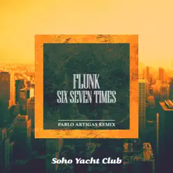 Six Seven Times (Pablo Artigas Remix) - Single - Flunk