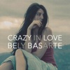 Bely Basarte - Crazy in Love (feat. AF Music)