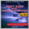 Heavy Rains with Thunder and Lightning: Natural Sounds of Nature: Bonus Edition album lyrics, reviews, download
