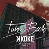 Turn Back (feat. Maverick Sabre) - Single album lyrics, reviews, download